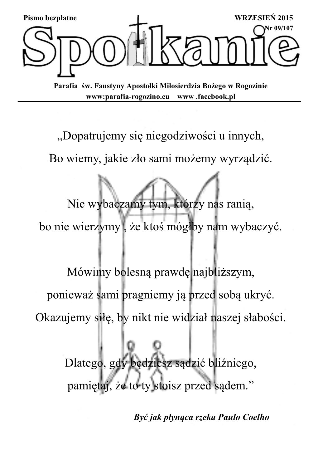 „Dopatrujemy Się Niegodziwości U Innych, Bo Wiemy, Jakie Zło Sami