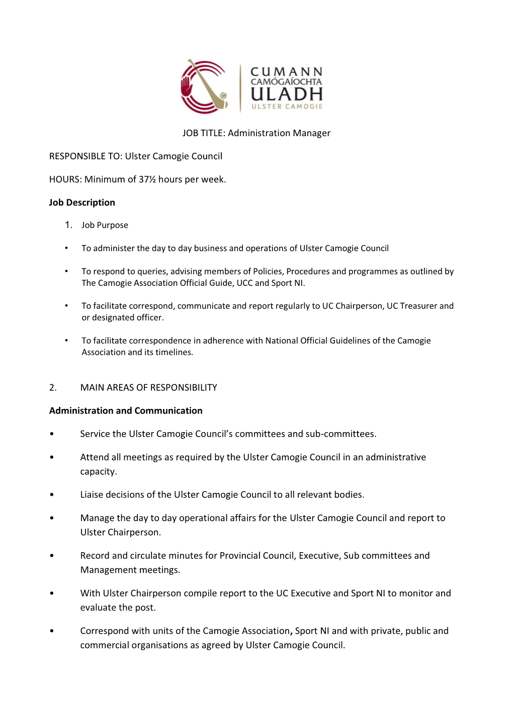 JOB TITLE: Administration Manager RESPONSIBLE TO: Ulster Camogie