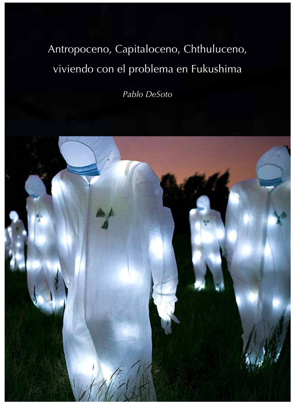 Antropoceno, Capitaloceno, Chthuluceno, Viviendo Con El Problema En Fukushima