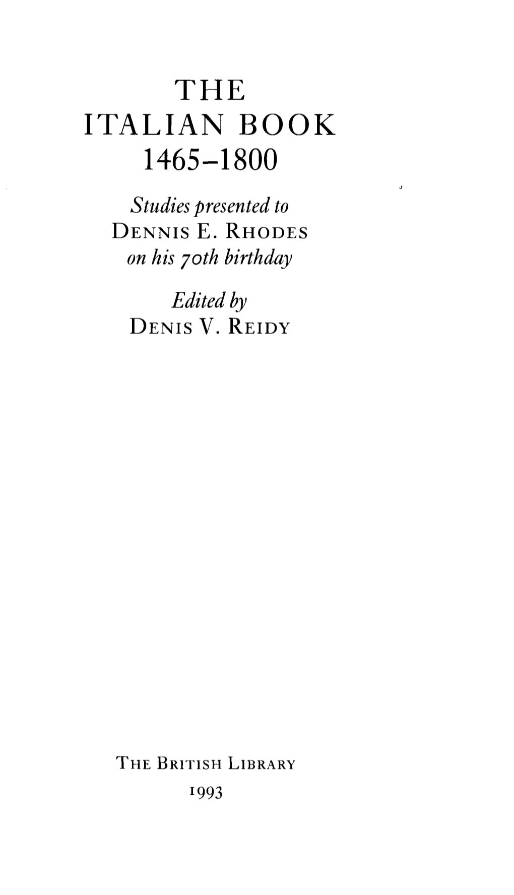 THE ITALIAN BOOK 1465-1800 Studies Presented to DENNIS E