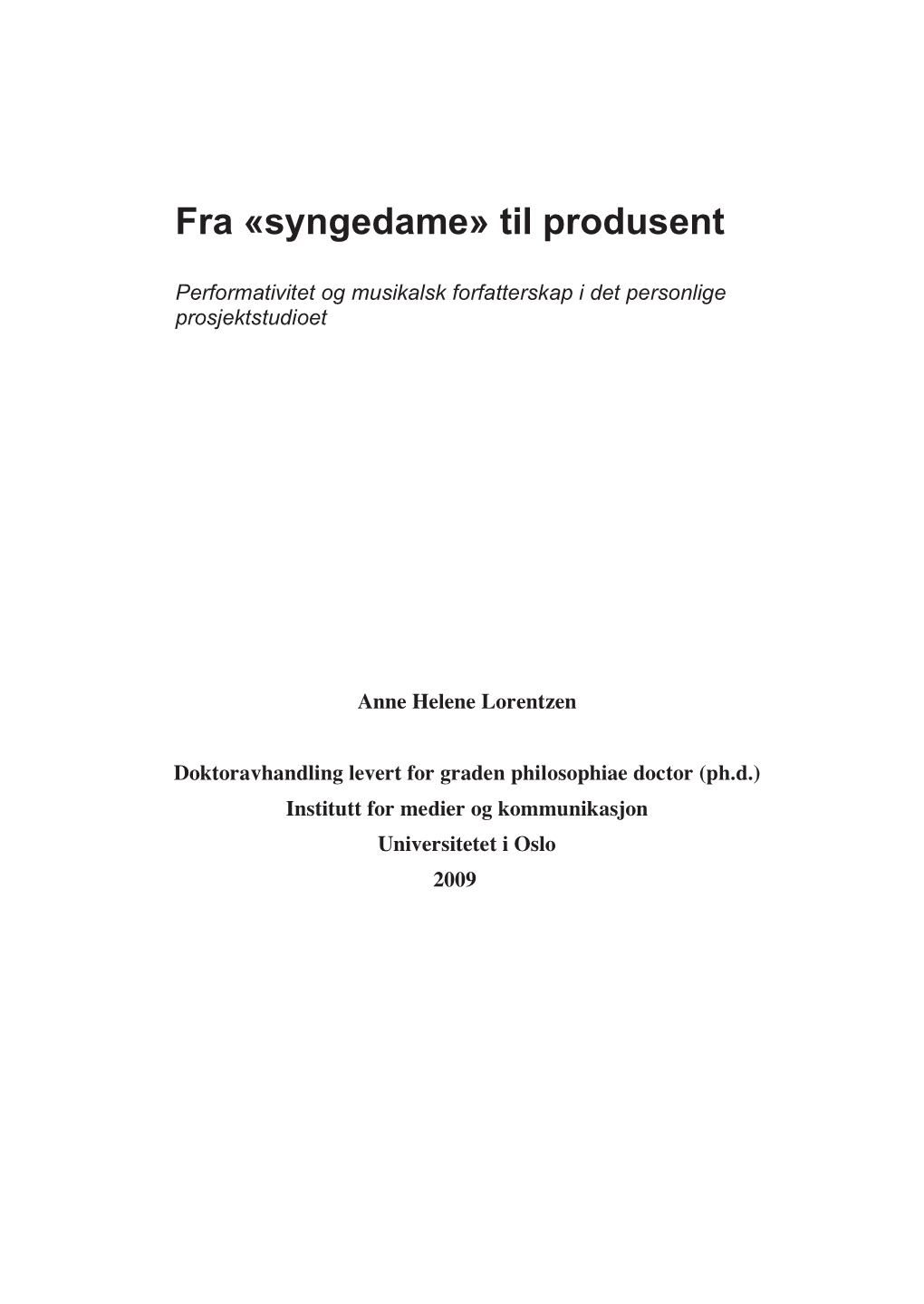 Fra «Syngedame» Til Produsent