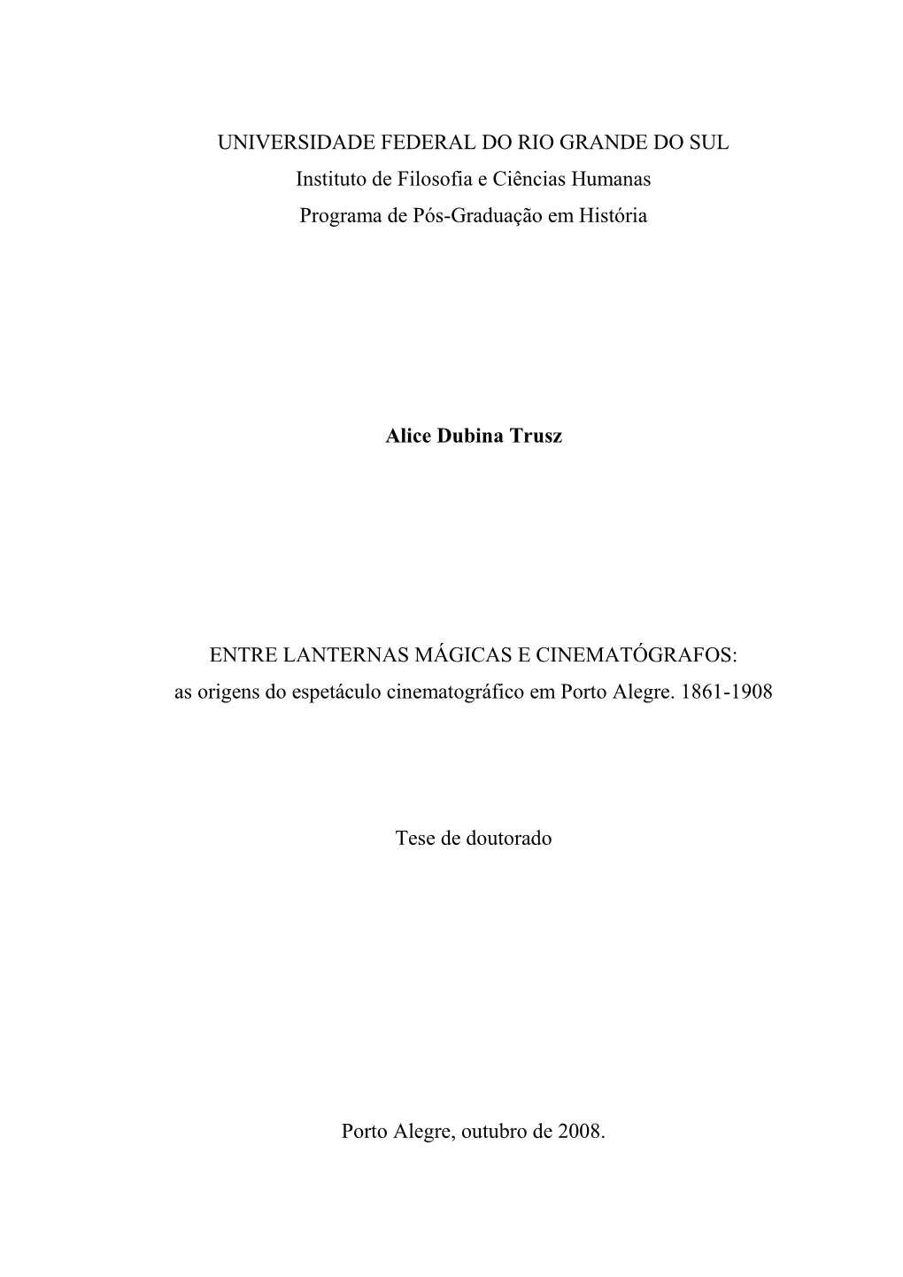 UNIVERSIDADE FEDERAL DO RIO GRANDE DO SUL Instituto De Filosofia E Ciências Humanas Programa De Pós-Graduação Em História