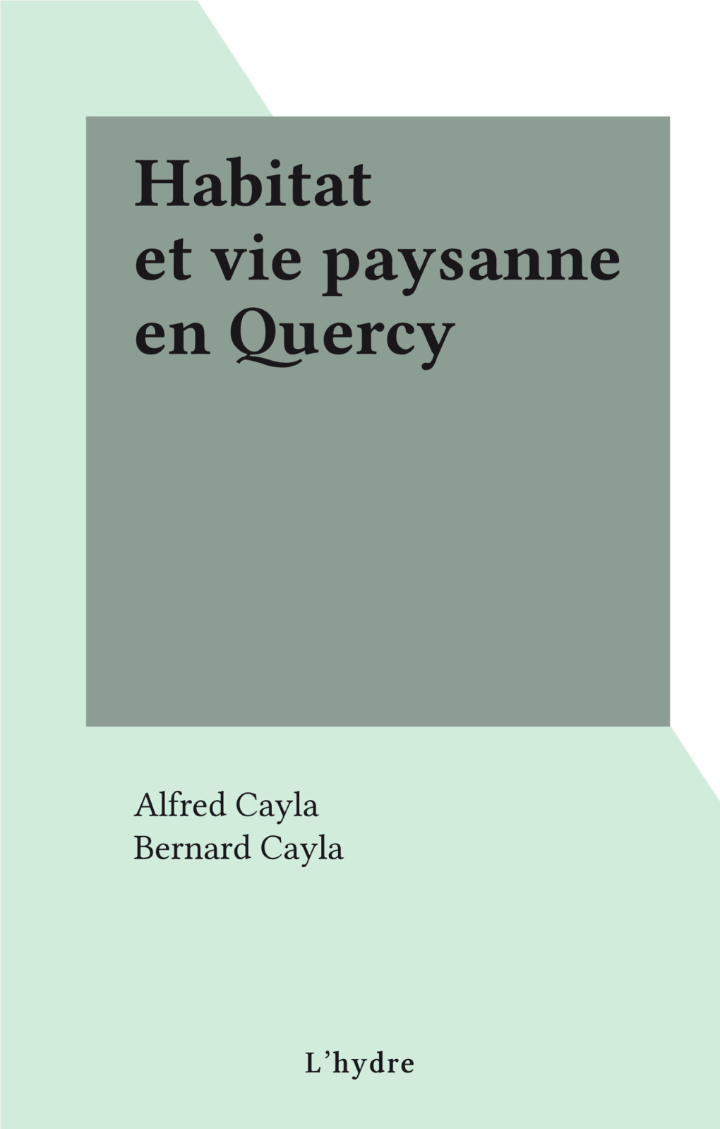 Habitat Et Vie Paysanne En Quercy