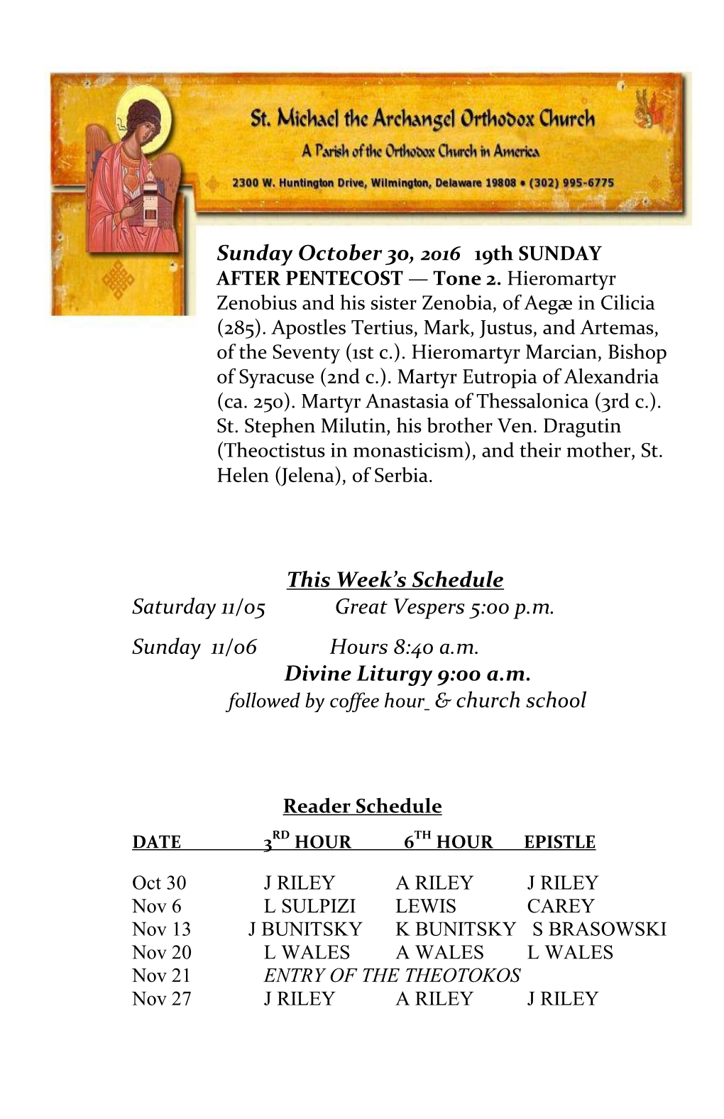 This Week's Schedule Saturday 11/05 Great Vespers 5:00 P.M. Sunday 11