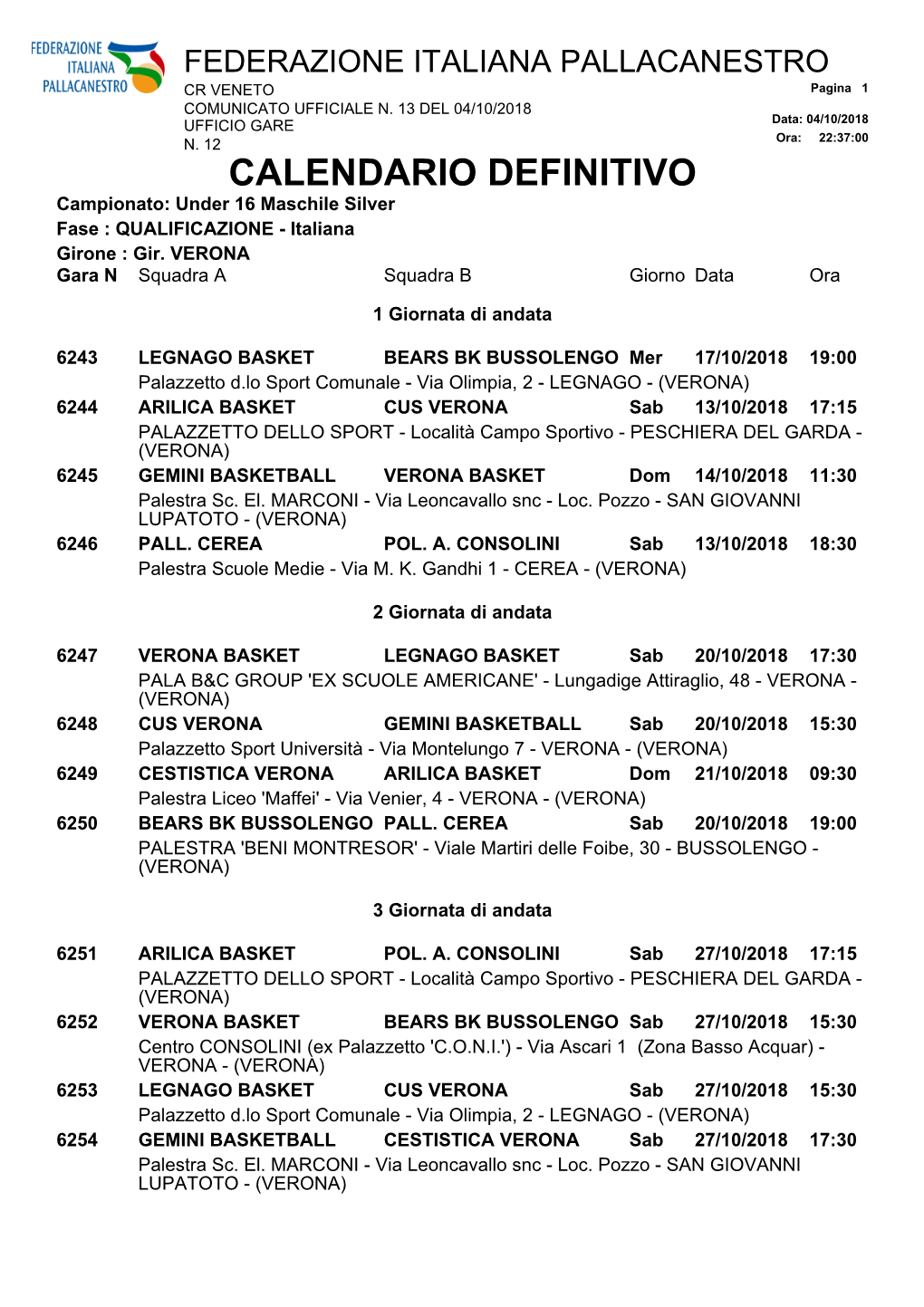 CALENDARIO DEFINITIVO Campionato: Under 16 Maschile Silver Fase : QUALIFICAZIONE - Italiana Girone : Gir