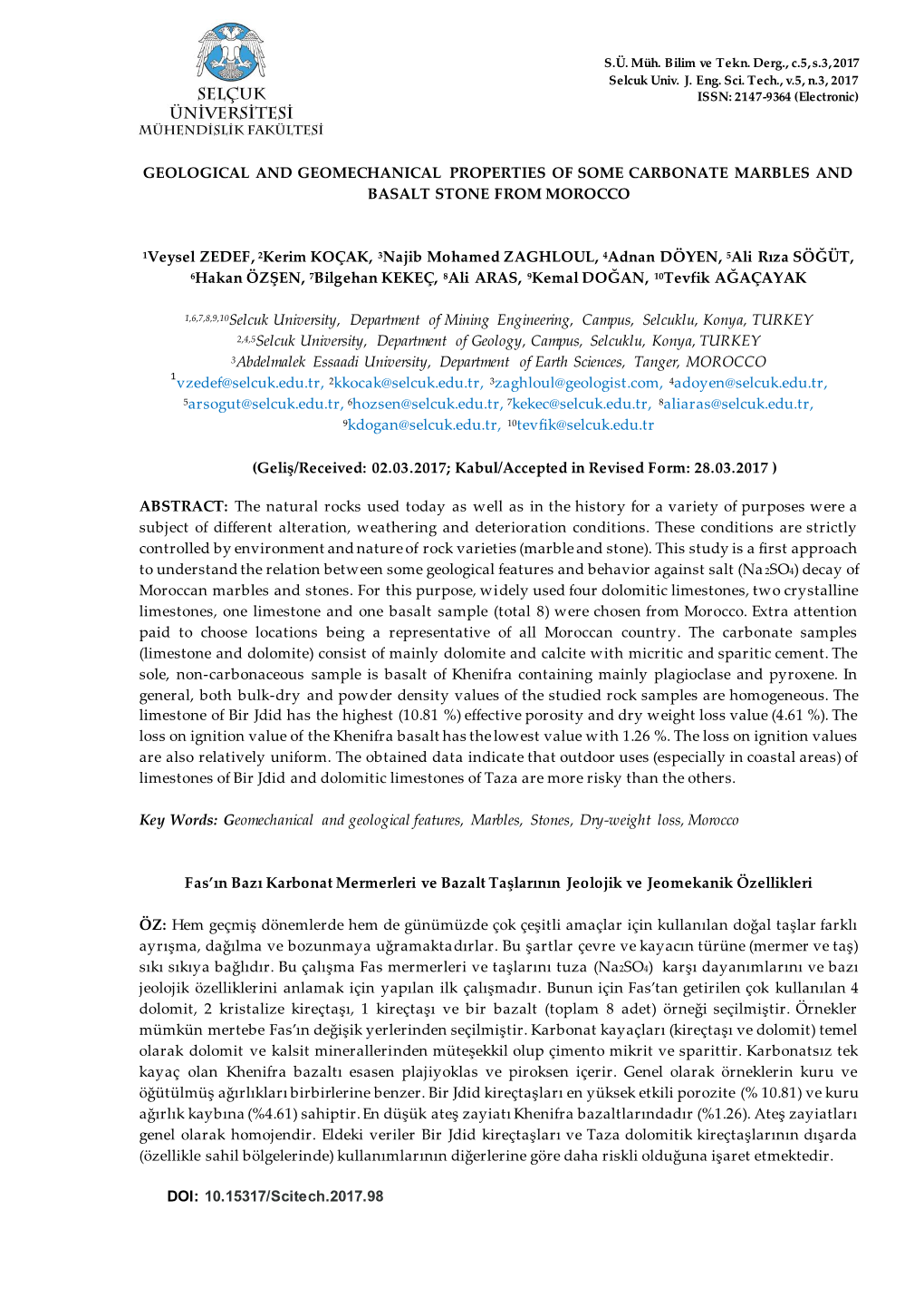 GEOLOGICAL and GEOMECHANICAL PROPERTIES of SOME CARBONATE MARBLES and BASALT STONE from MOROCCO 1Veysel ZEDEF, 2Kerim KOÇAK, 3N