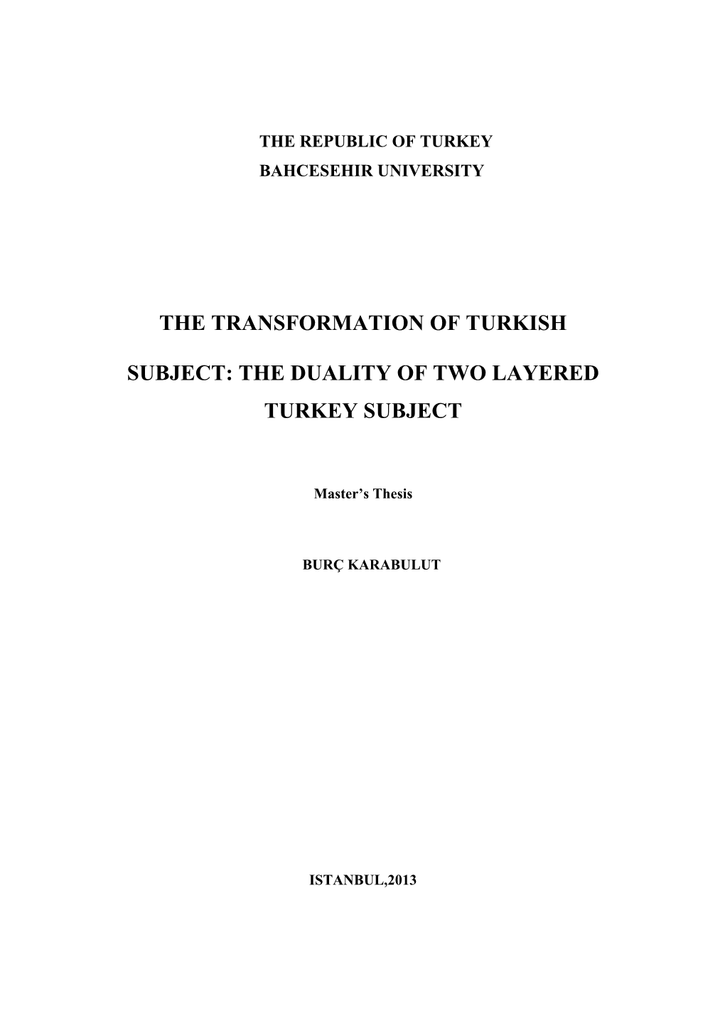 The Transformation of Turkish Subject: the Duality of Two Layered Turkey Subject