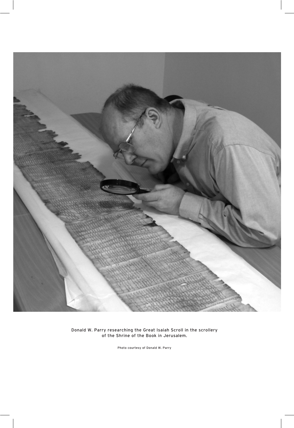 Donald W. Parry Researching the Great Isaiah Scroll in the Scrollery of the Shrine of the Book in Jerusalem