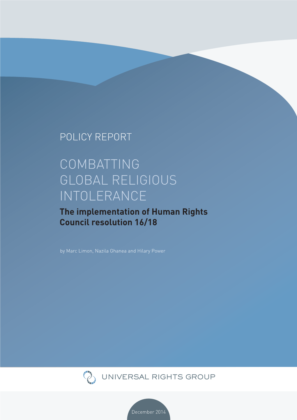 COMBATTING GLOBAL RELIGIOUS INTOLERANCE the Implementation of Human Rights Council Resolution 16/18