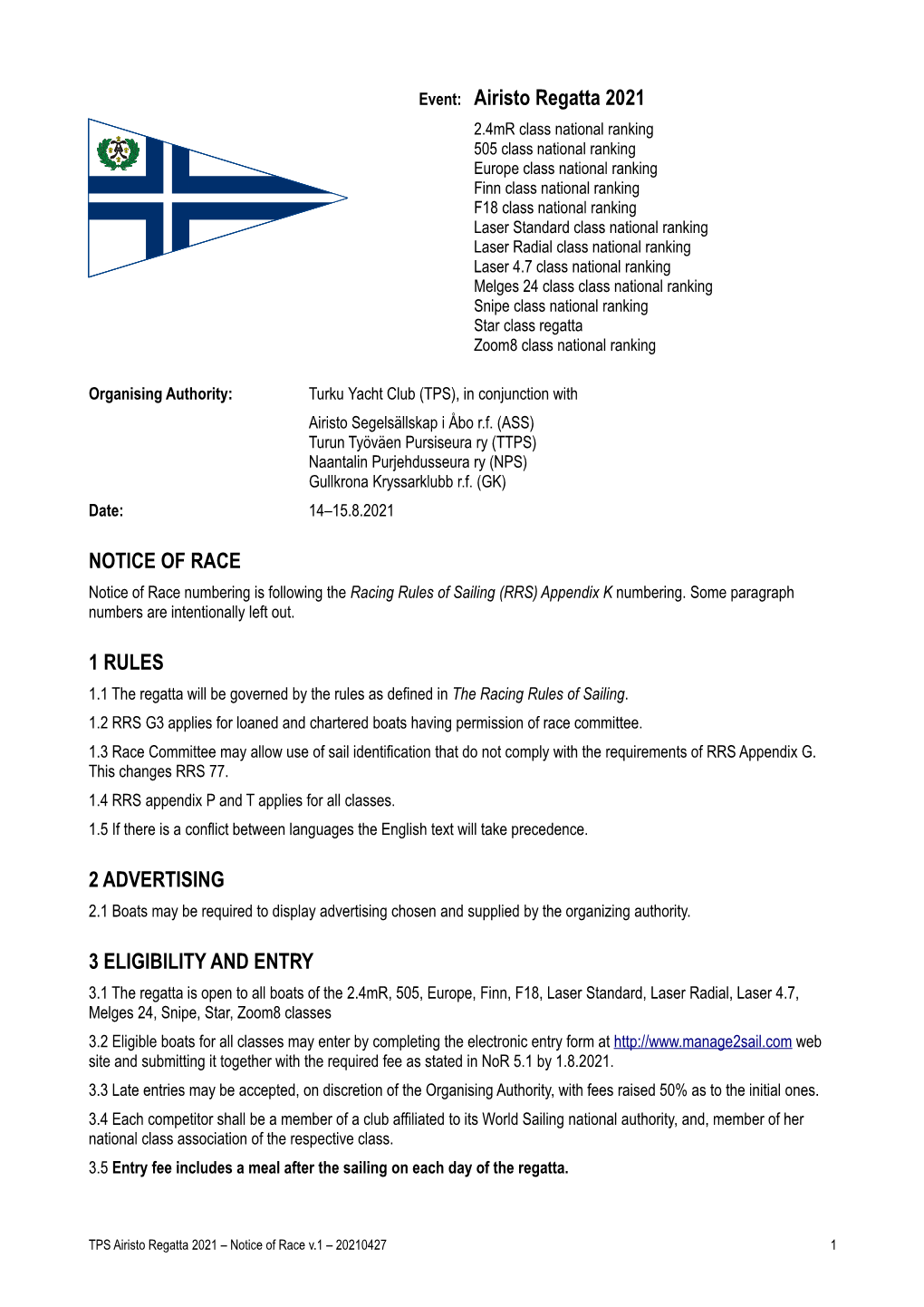 Airisto Regatta 2021 NOTICE of RACE 1 RULES 2 ADVERTISING 3 ELIGIBILITY and ENTRY