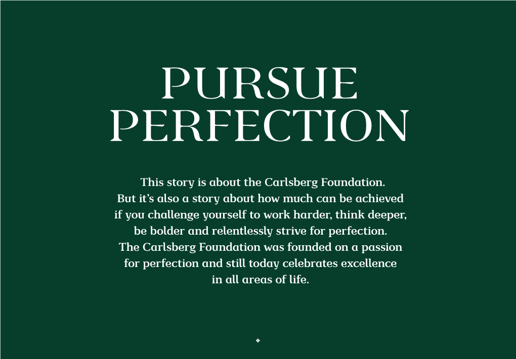 This Story Is About the Carlsberg Foundation. but It's Also a Story