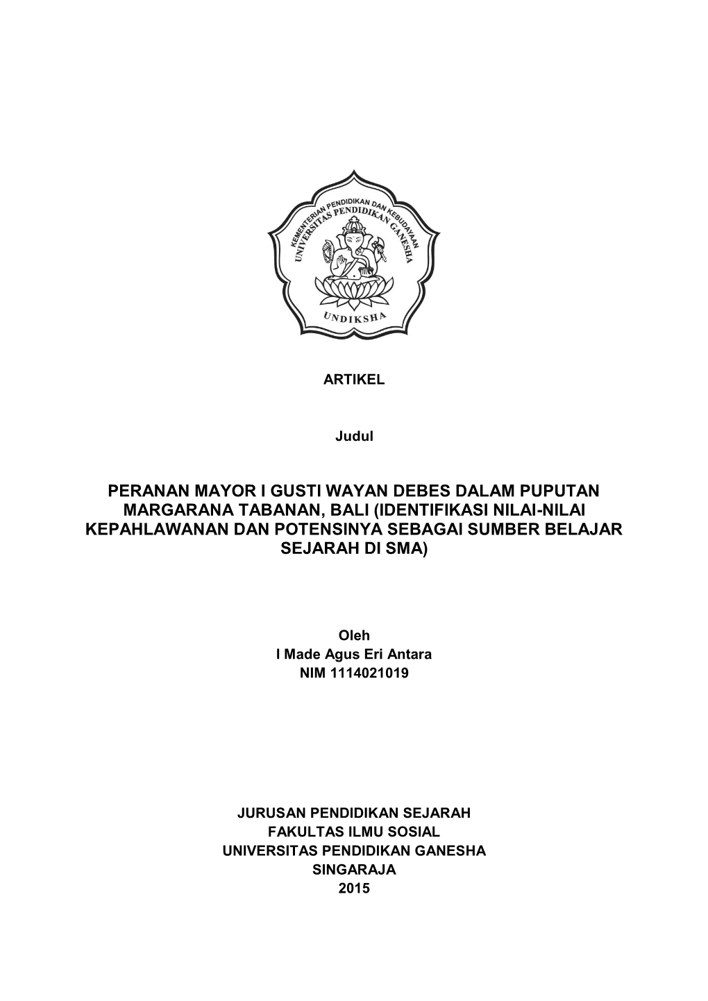 Peranan Mayor I Gusti Wayan Debes Dalam Puputan Margarana Tabanan, Bali (Identifikasi Nilai-Nilai Kepahlawanan Dan Potensinya Sebagai Sumber Belajar Sejarah Di Sma)