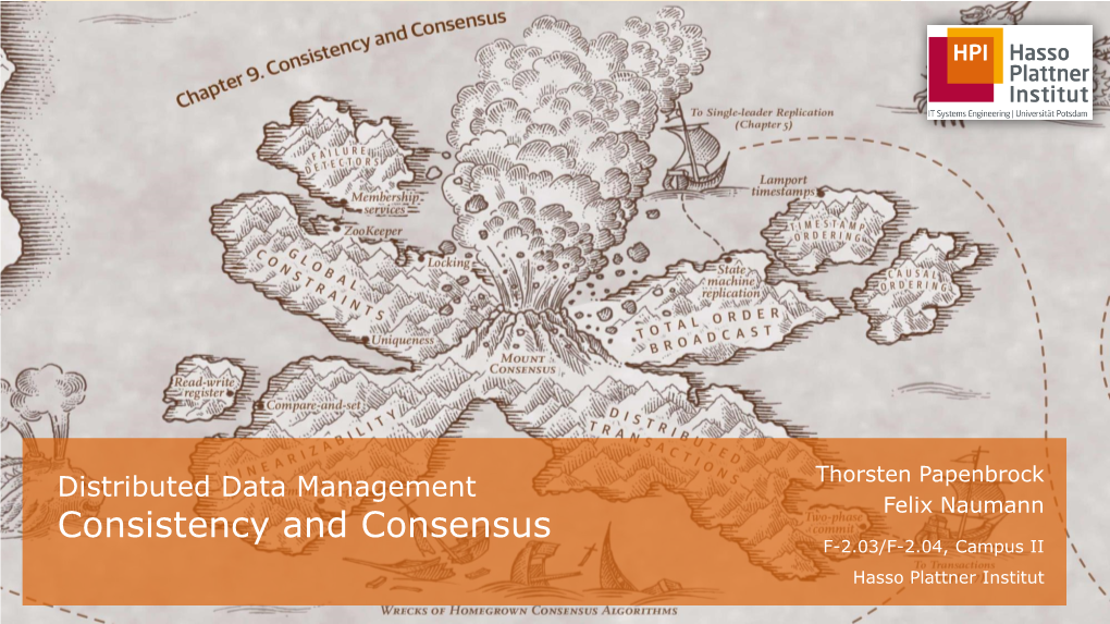 Consistency and Consensus F-2.03/F-2.04, Campus II Hasso Plattner Institut