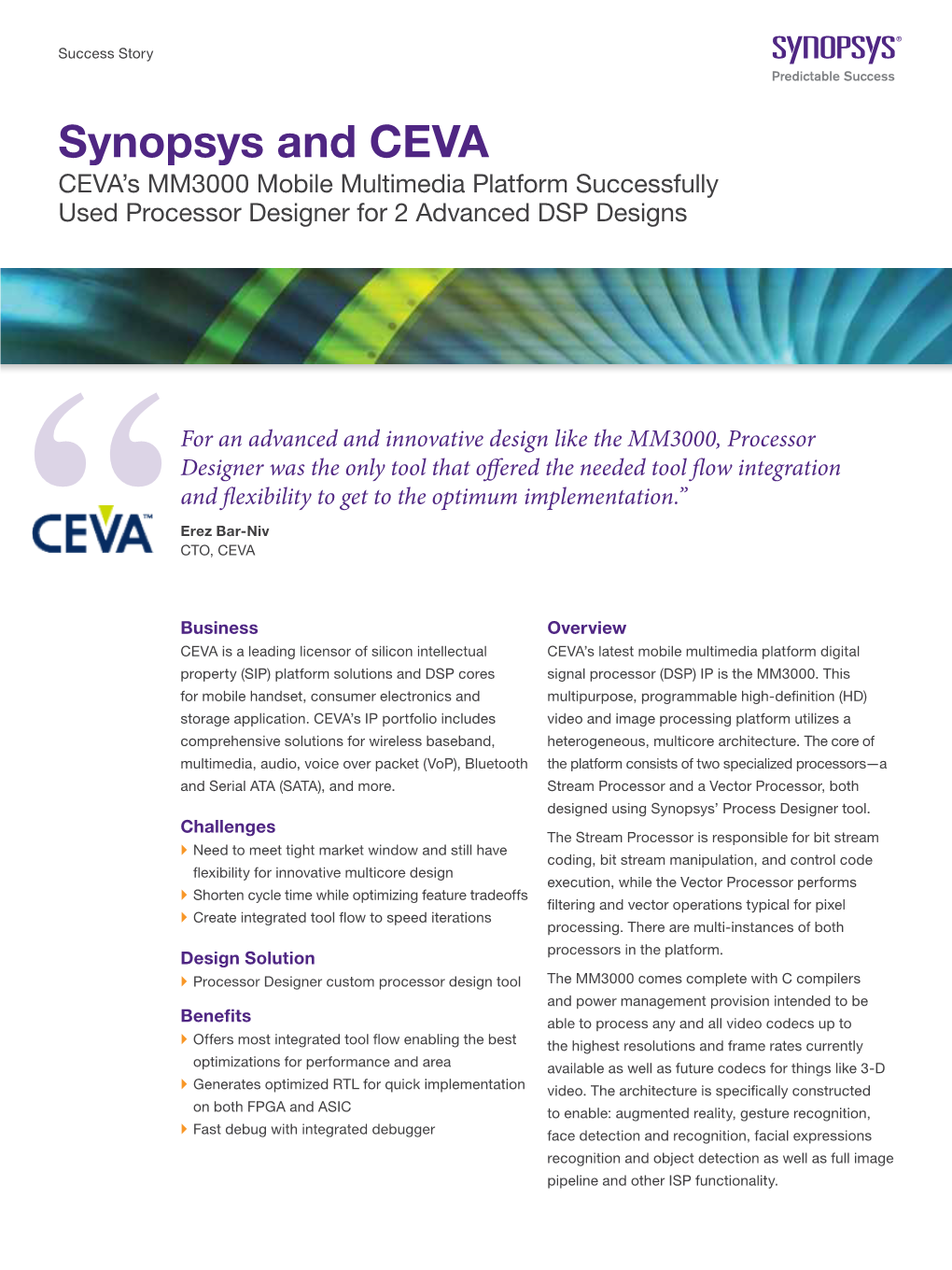 Synopsys and CEVA CEVA’S MM3000 Mobile Multimedia Platform Successfully Used Processor Designer for 2 Advanced DSP Designs