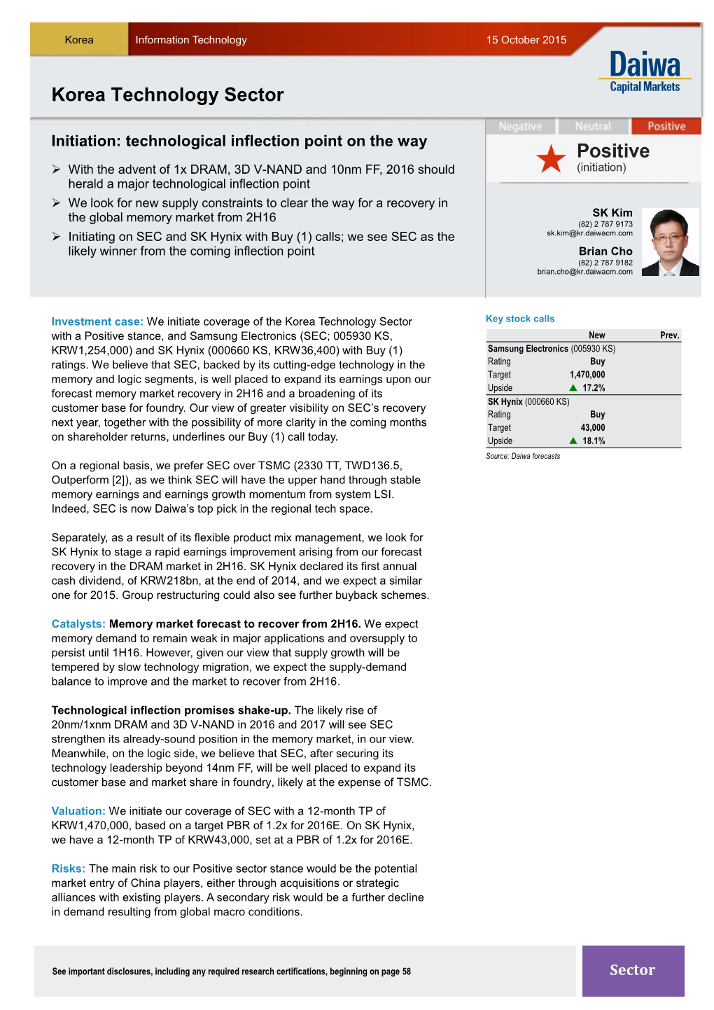 SK Hynix with Buy (1) Calls; We See SEC As the Sk.Kim@Kr.Daiwacm.Com Likely Winner from the Coming Inflection Point Brian Cho