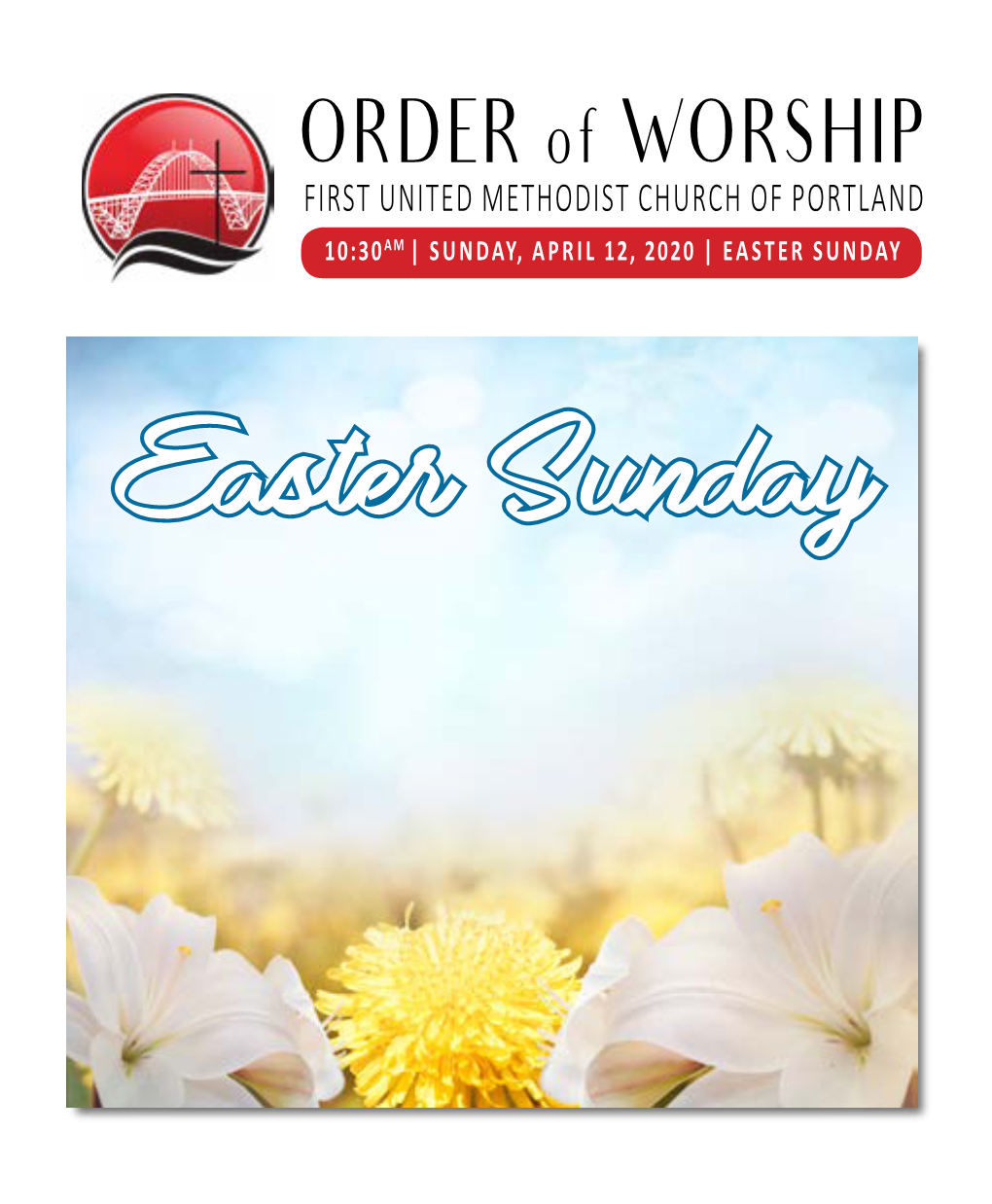 ORDER of WORSHIP FIRST UNITED METHODIST CHURCH of PORTLAND 10:30AM | SUNDAY, APRIL 12, 2020 | EASTER SUNDAY