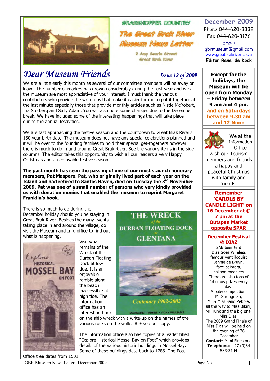 Dear Museum Friends Issue 12 of 2009 Except for the Holidays, the We Are a Little Early This Month As Several of Our Committee Members Will Be Away on Leave