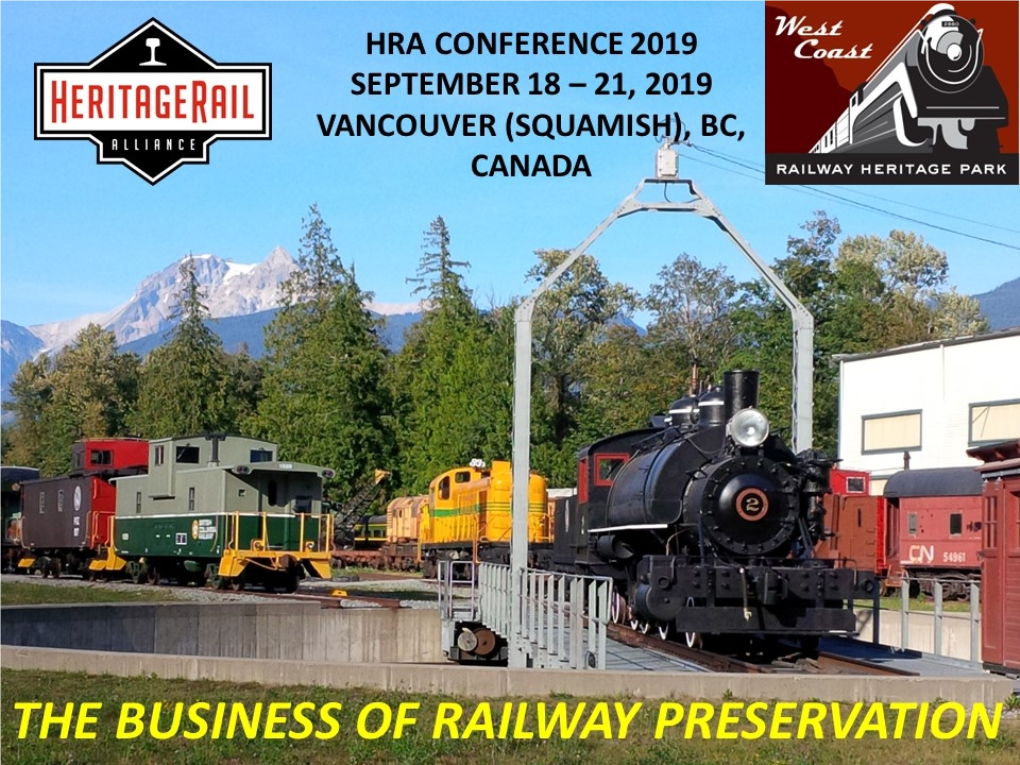 HERITAGE RAIL CONFERENCE SEPTEMBER 18-21 • 2019 WEST COAST RAILWAY HERITAGE PARK Squamish, British Columbia