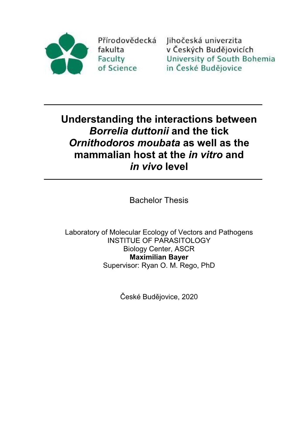 Understanding the Interactions Between Borrelia Duttonii and the Tick Ornithodoros Moubata As Well As the Mammalian Host at the in Vitro and in Vivo Level