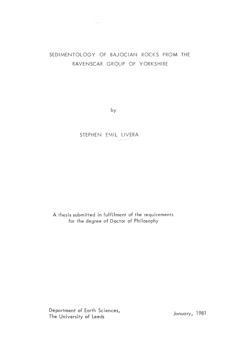 SEDIMENTOLOGY of BAJOCIAN ROCKS from the RAVENSCAR GROUP of YORKSHIRE by STEPHEN EMIL LIVERA a Thesis Submitted in Fulfilment Of