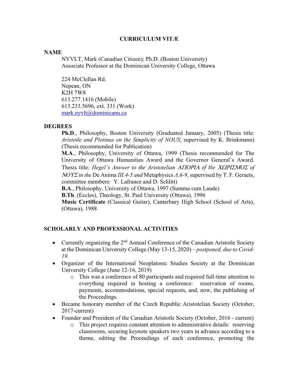 CURRICULUM VITÆ NAME NYVLT, Mark (Canadian Citizen); Ph.D. (Boston University) Associate Professor at the Dominican University