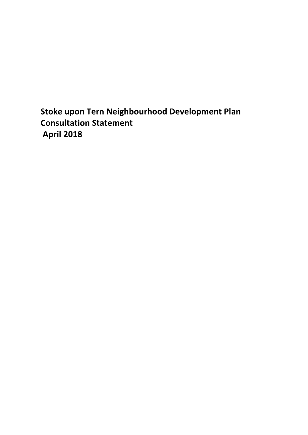 Stoke Upon Tern Neighbourhood Development Plan Consultation Statement April 2018
