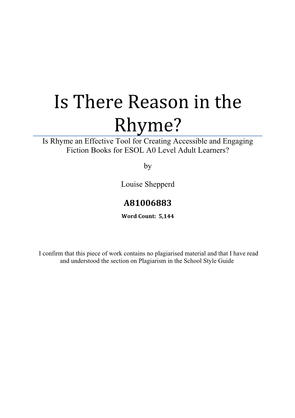 Is There Reason in the Rhyme?