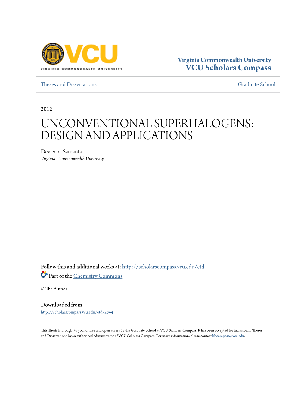 UNCONVENTIONAL SUPERHALOGENS: DESIGN and APPLICATIONS Devleena Samanta Virginia Commonwealth University