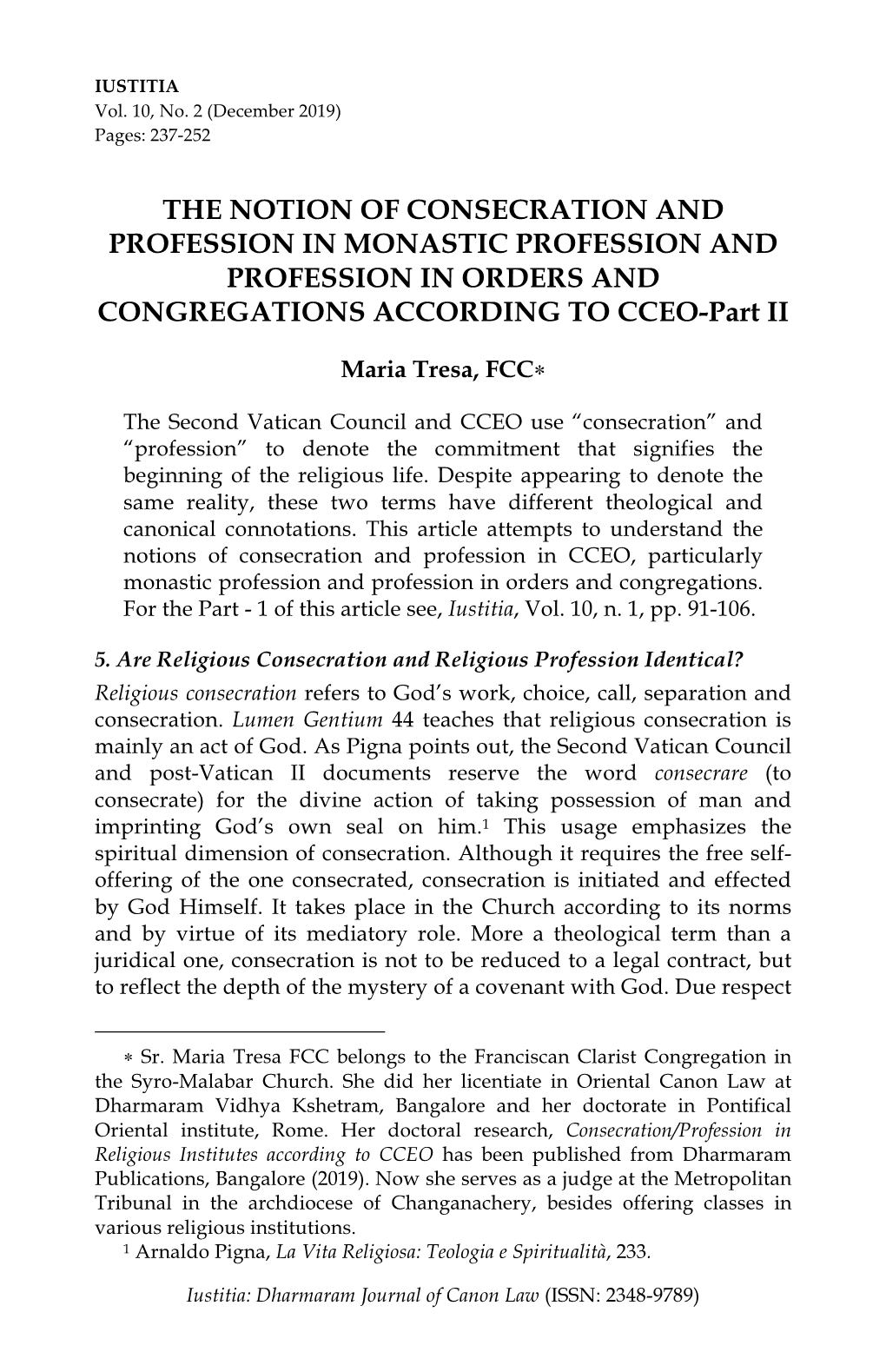 THE NOTION of CONSECRATION and PROFESSION in MONASTIC PROFESSION and PROFESSION in ORDERS and CONGREGATIONS ACCORDING to CCEO-Part II