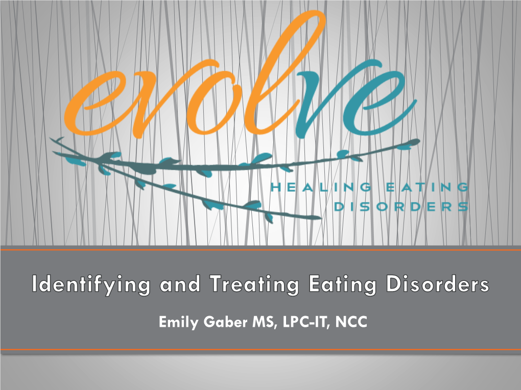 Eating Disorders • Avoidant/Restrictive Food Intake Disorder • PICA • Rumination Disorder • Orthorexia • Other Unspecified Feeding Or Eating Disorder