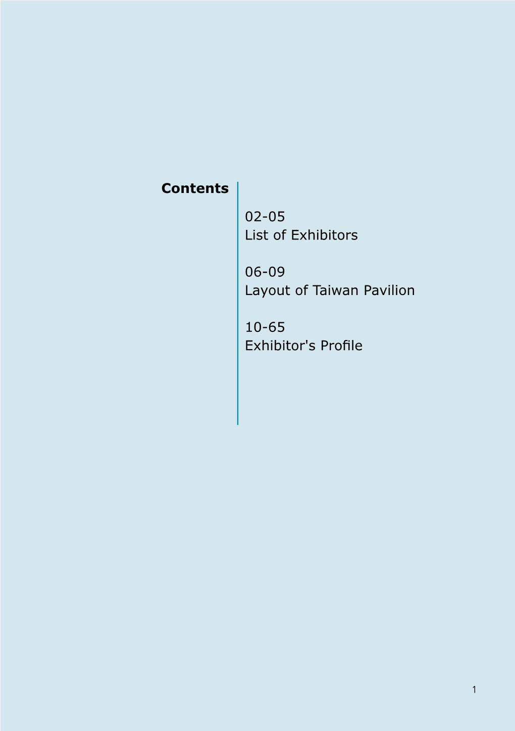 Contents 02-05 List of Exhibitors 06-09 Layout of Taiwan Pavilion 10