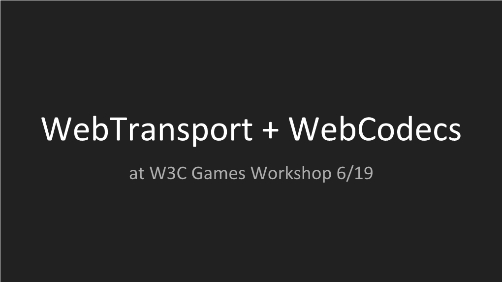 Webtransport + Webcodecs