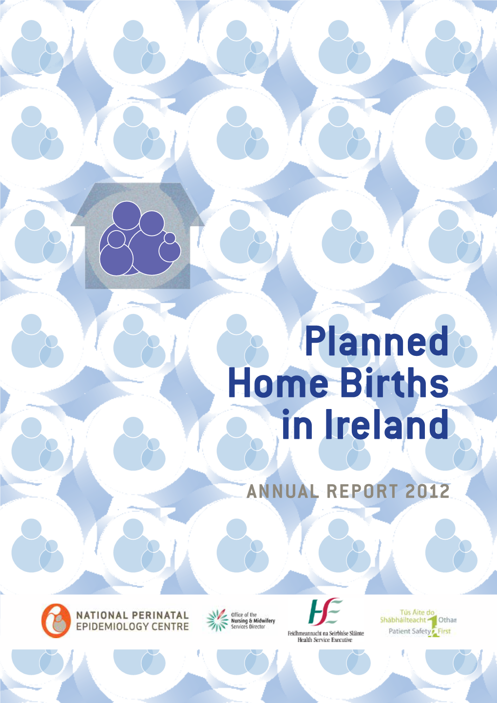 Planned Home Births in Ireland Annual Report 2012