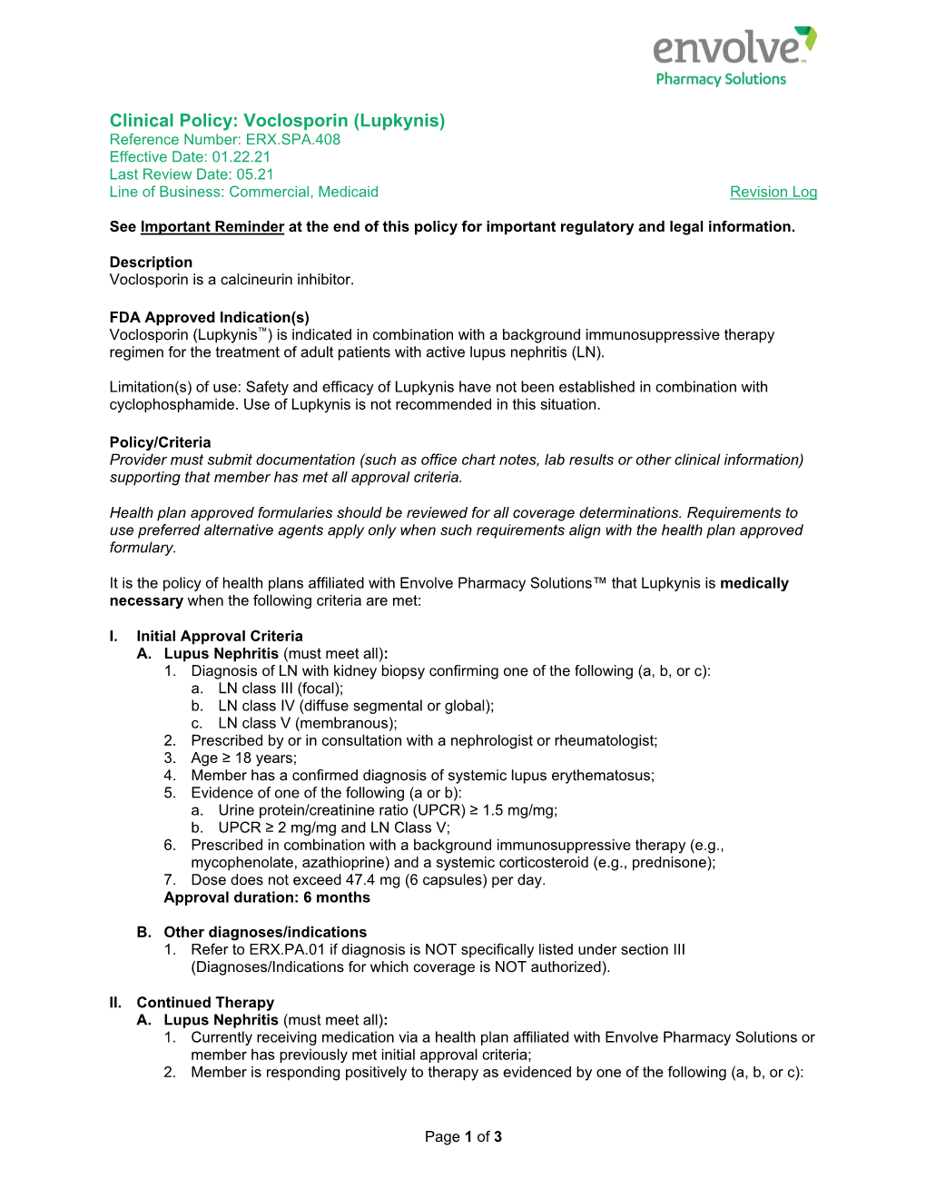 Voclosporin (Lupkynis) Reference Number: ERX.SPA.408 Effective Date: 01.22.21 Last Review Date: 05.21 Line of Business: Commercial, Medicaid Revision Log