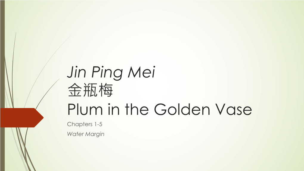 Jin Ping Mei 金瓶梅 Plum in the Golden Vase Chapters 1-5 Water Margin January 20, 1981 January 6, 2021 Wanli Emperor (Shenzong, R