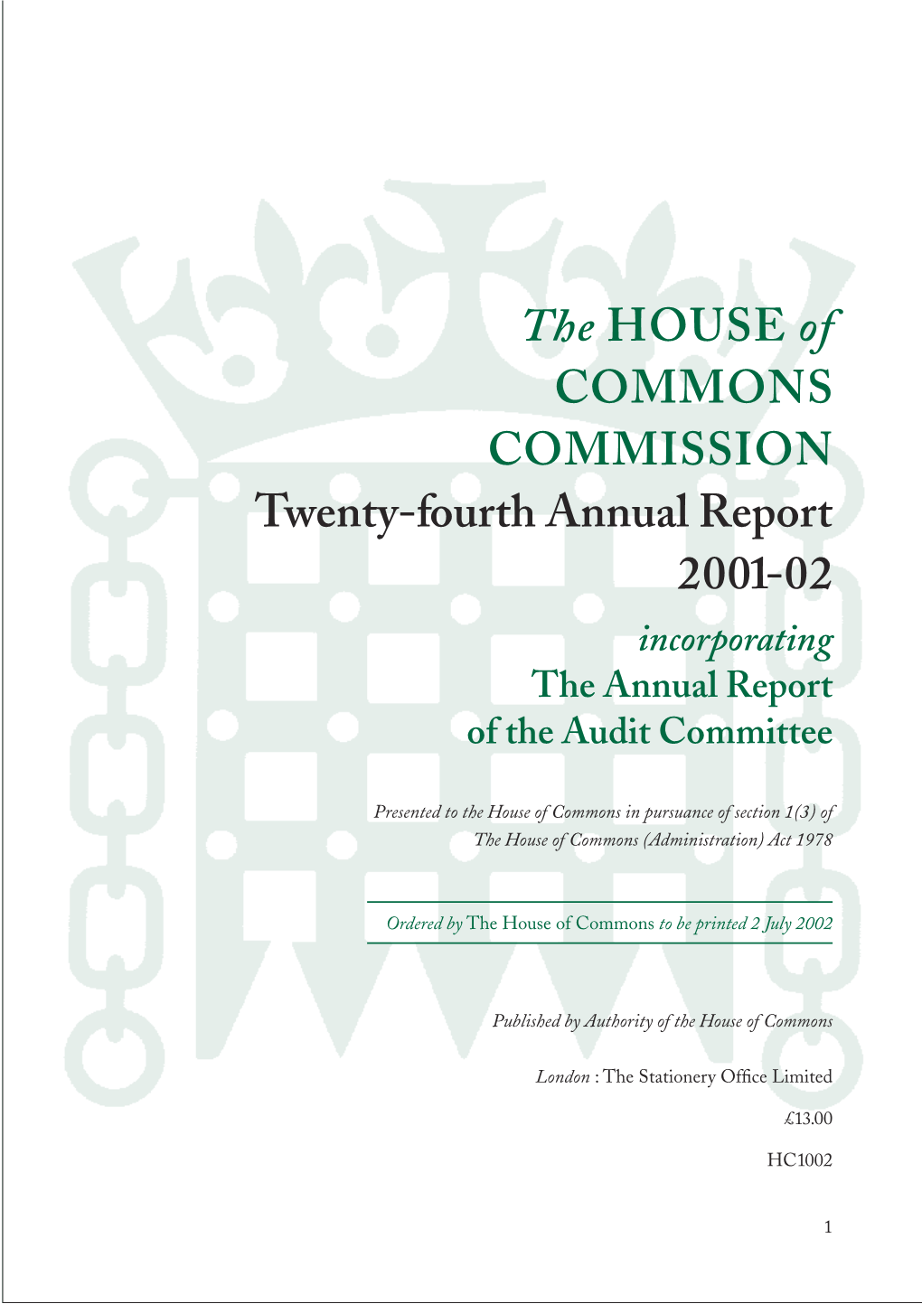 The HOUSE of COMMONS COMMISSION Twenty-Fourth Annual Report 2001-02 Incorporating the Annual Report of the Audit Committee