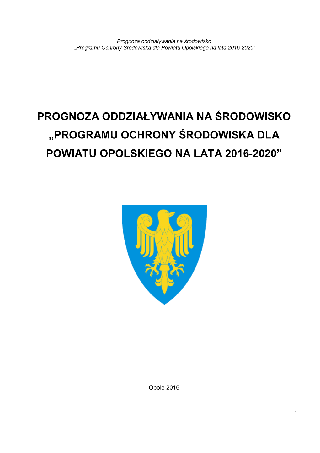 Prognoza Oddziaływania Na Środowisko „Programu Ochrony Środowiska Dla Powiatu Opolskiego Na Lata 2016-2020”