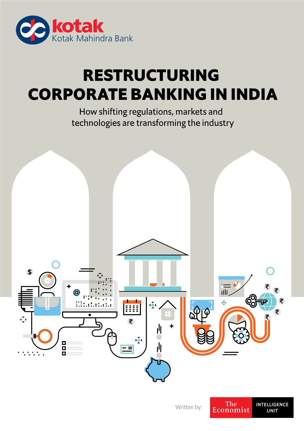 RESTRUCTURING CORPORATE BANKING in INDIA How Shifting Regulations, Markets and Technologies Are Transforming the Industry