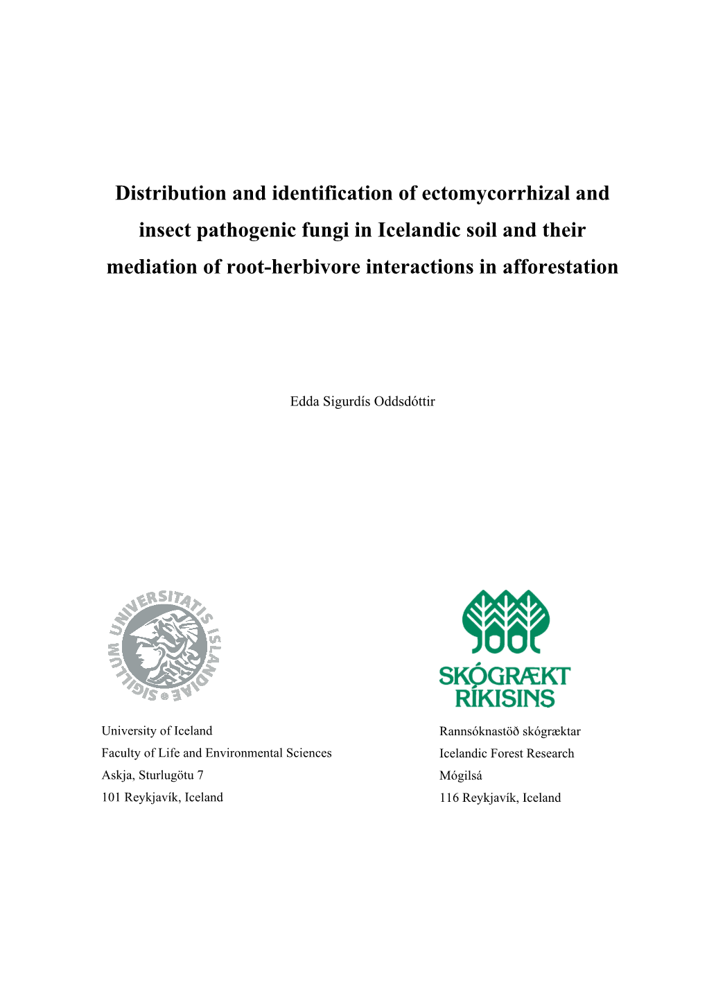 Distribution and Identification of Ectomycorrhizal and Insect Pathogenic Fungi in Icelandic Soil and Their Mediation of Root-Herbivore Interactions in Afforestation