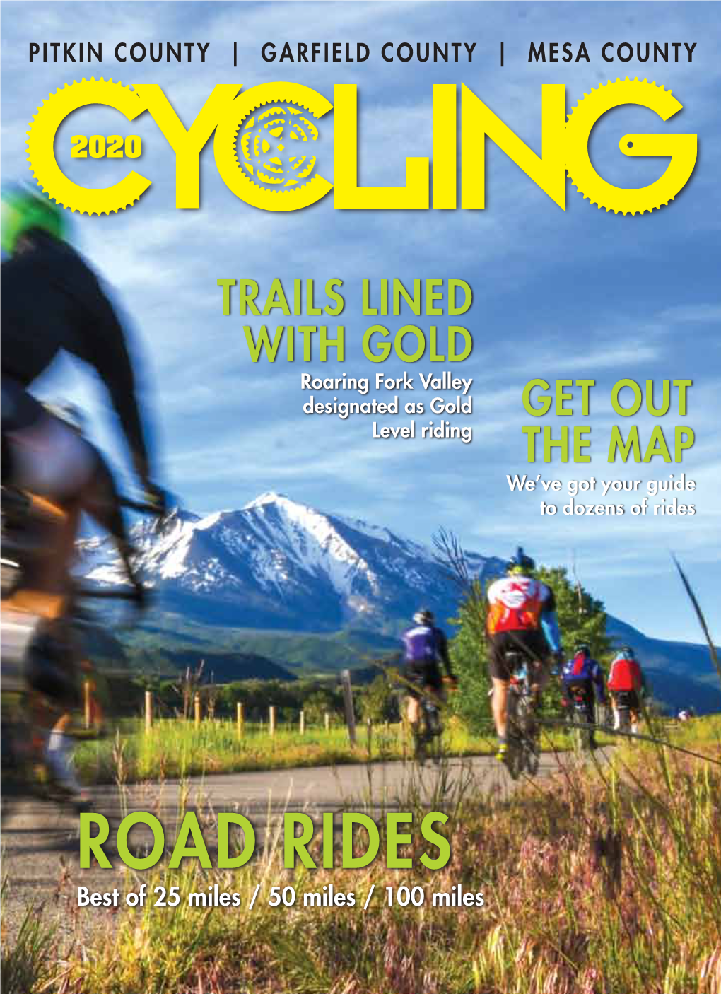 Trails Lined with Gold Roaring Fork Valley Designated As Gold Get out Level Riding the Map We’Ve Got Your Guide to Dozens of Rides