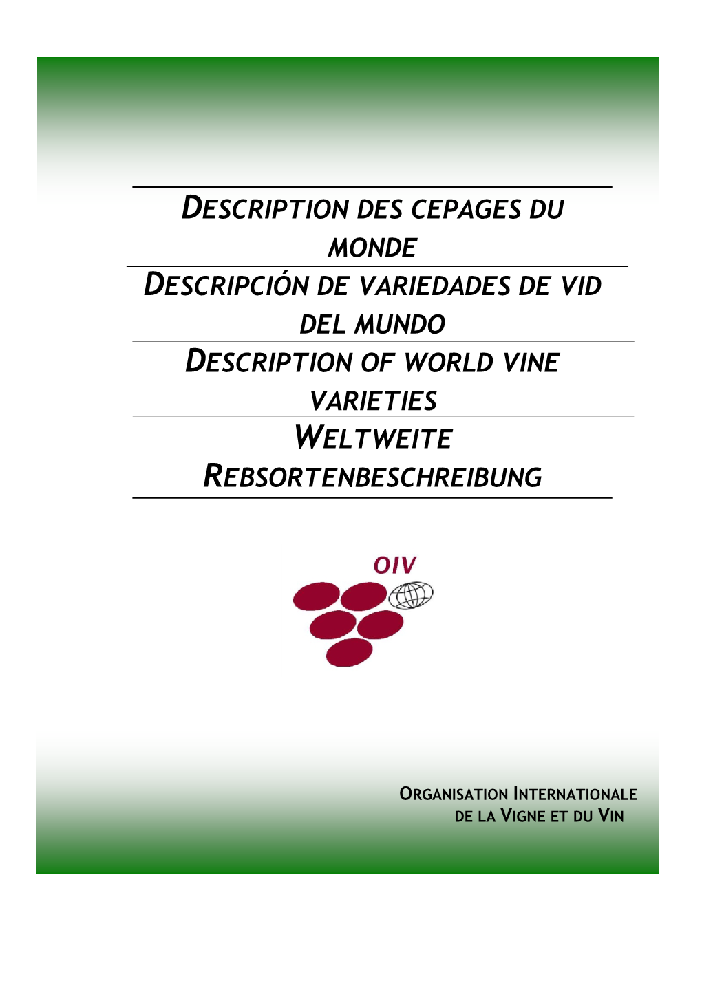 Description Des Cepages Du Monde Descripción De Variedades De Vid Del Mundo Description of World Vine Varieties Weltweite Rebsortenbeschreibung