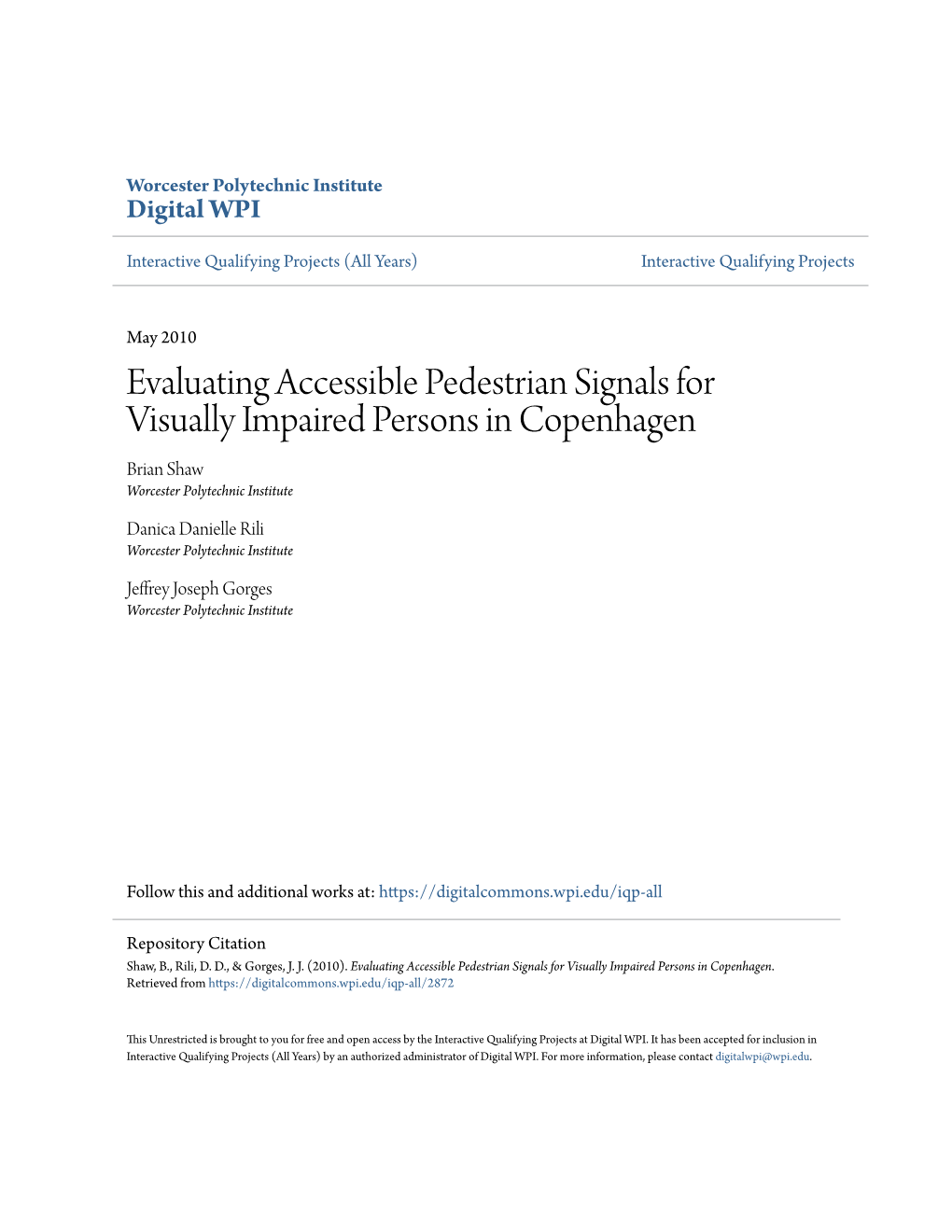 Evaluating Accessible Pedestrian Signals for Visually Impaired Persons in Copenhagen Brian Shaw Worcester Polytechnic Institute