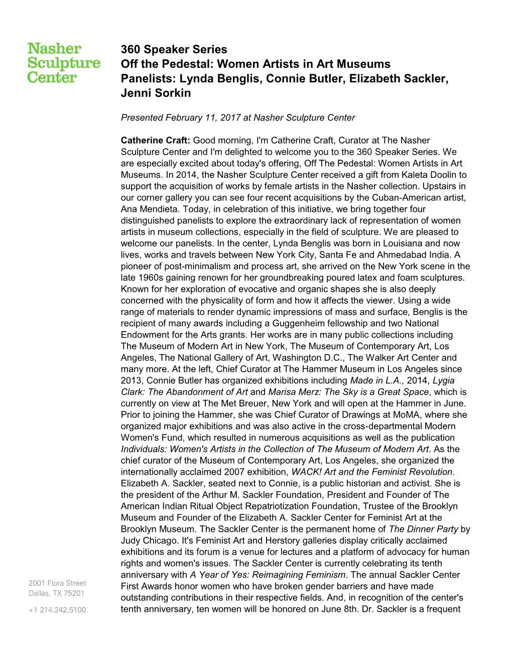 360 Speaker Series Off the Pedestal: Women Artists in Art Museums Panelists: Lynda Benglis, Connie Butler, Elizabeth Sackler, Jenni Sorkin