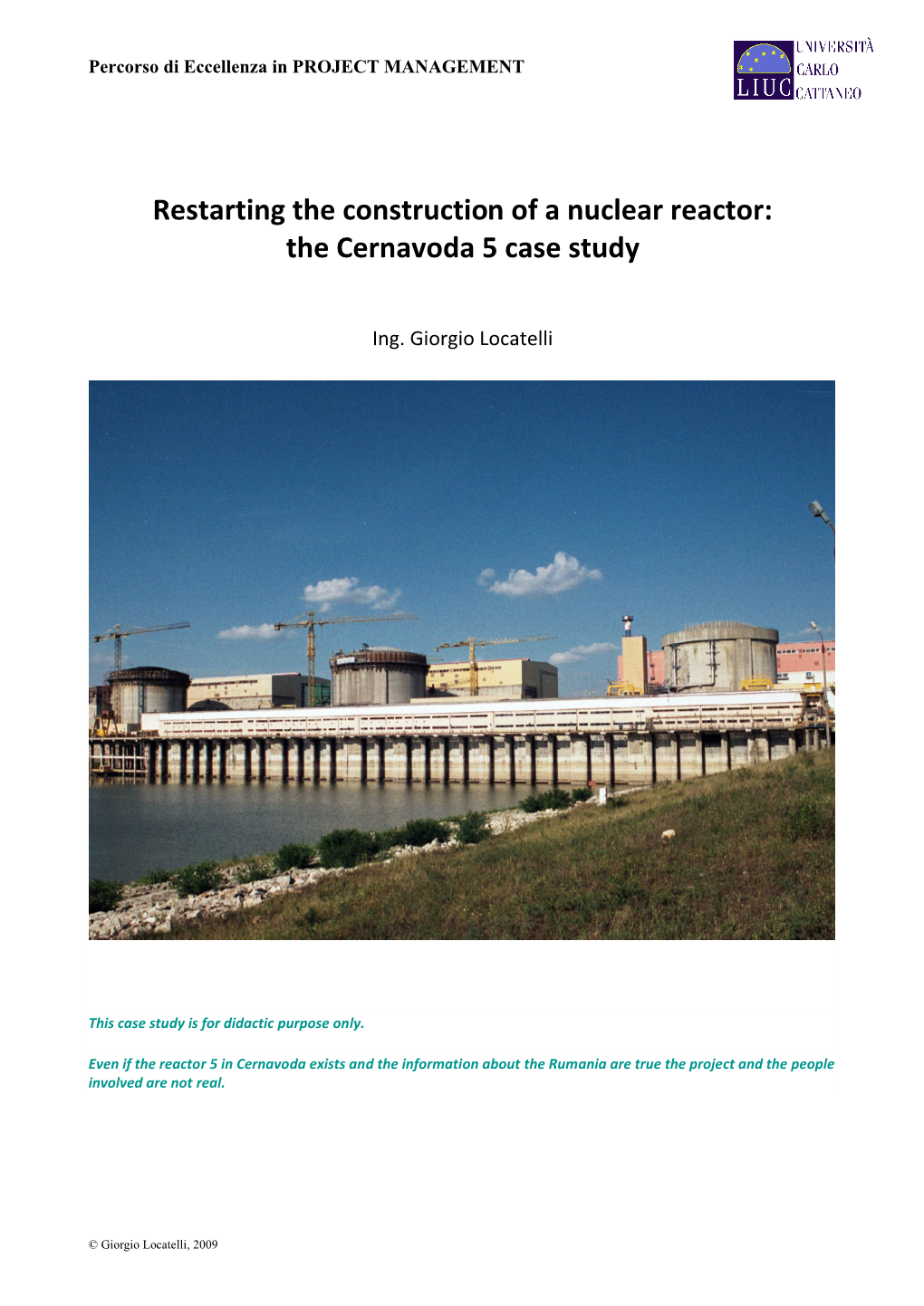 Restarting the Construction of a Nuclear Reactor: the Cernavoda 5 Case Study