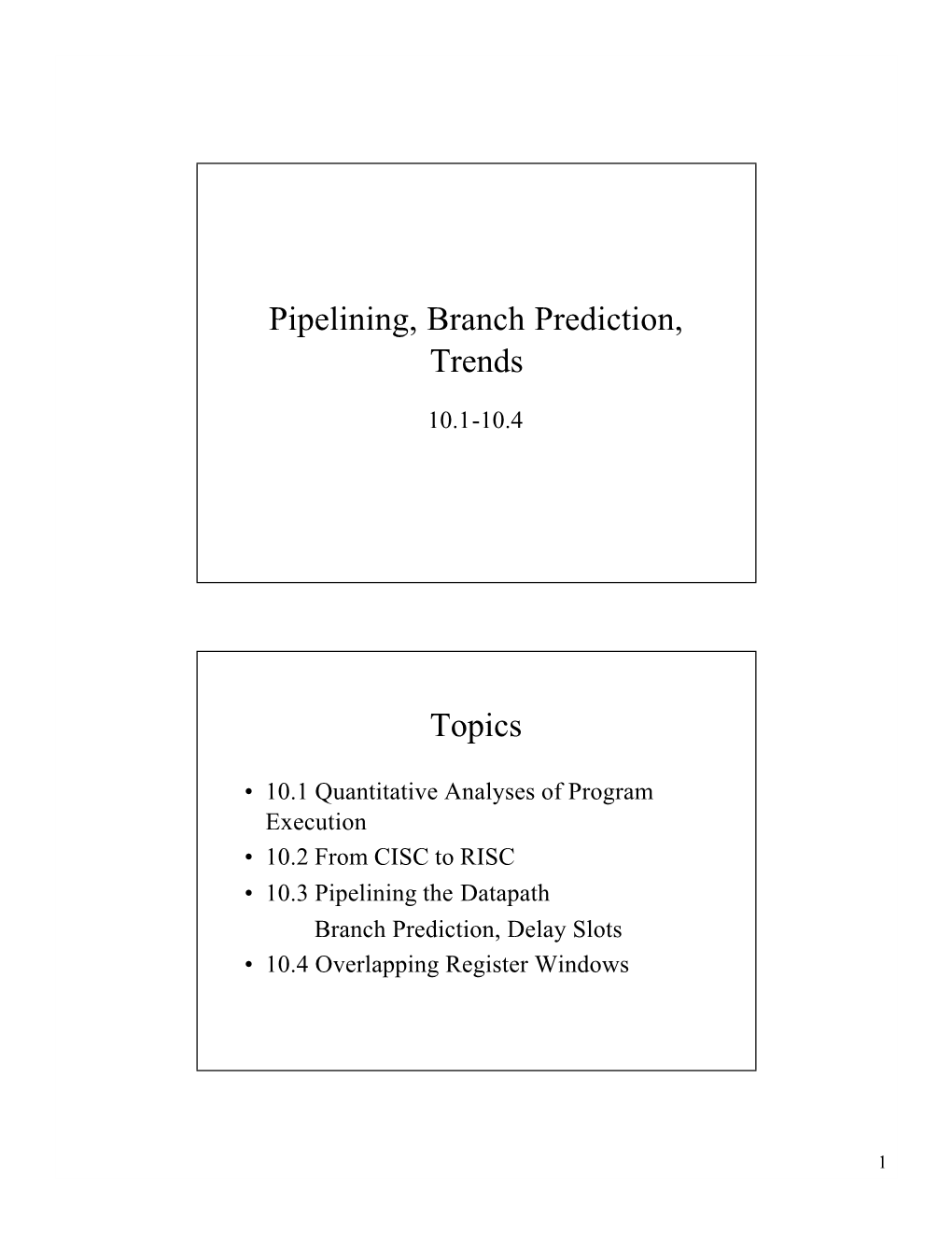 Pipelining, Branch Prediction, Trends Topics