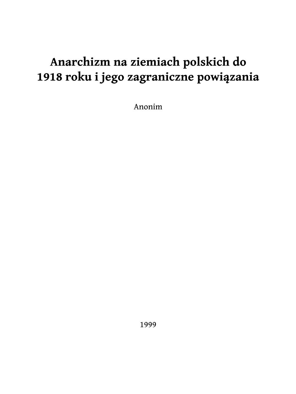 Anarchizm Na Ziemiach Polskich Do 1918 Roku I Jego Zagraniczne Powiązania