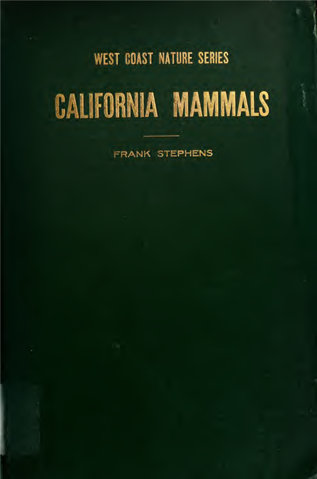 California Mammals - - " - -^