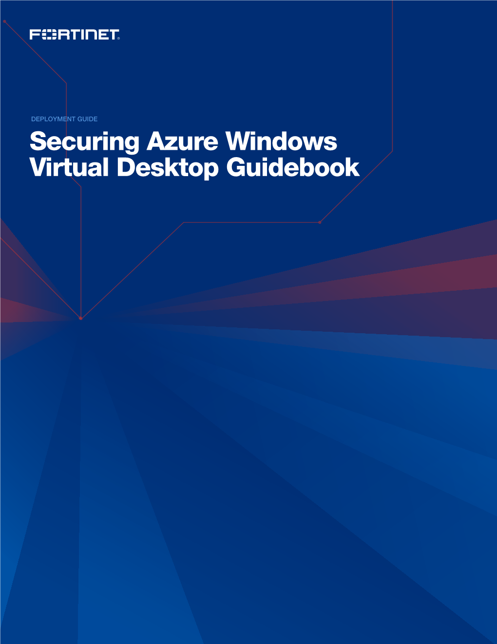 Securing Azure Windows Virtual Desktop Guidebook DEPLOYMENT GUIDE | Securing Azure Windows Virtual Desktop Guidebook