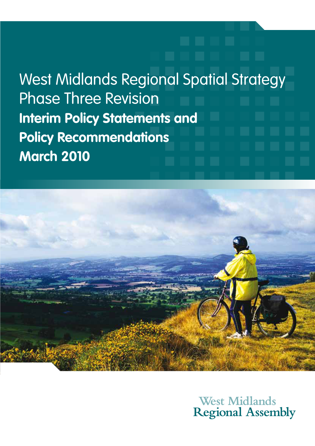 West Midlands Regional Spatial Strategy Phase Three Revision Interim Policy Statements and Policy Recommendations March 2010 Contents
