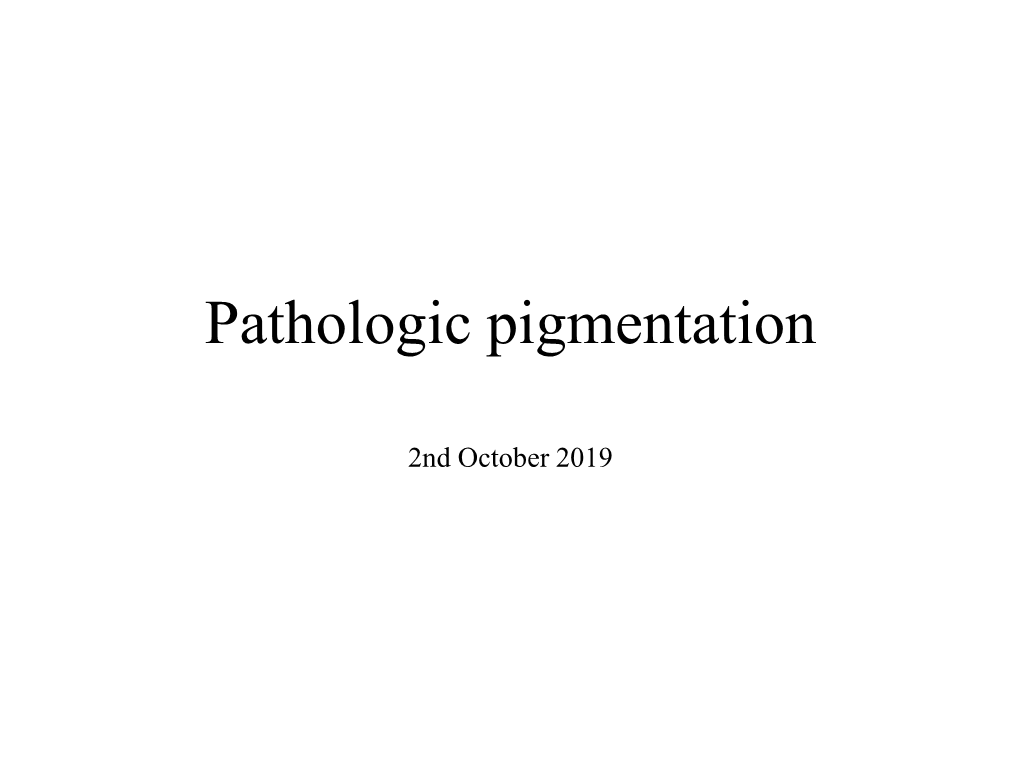 Pathologic Pigmentation